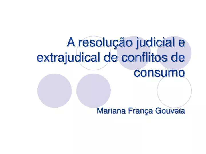 a resolu o judicial e extrajudical de conflitos de consumo
