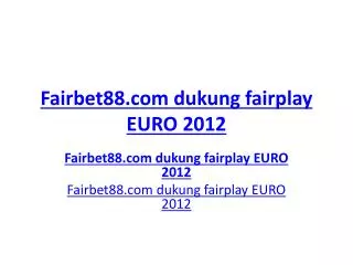 Fairbet88.com dukung fairplay EURO 2012