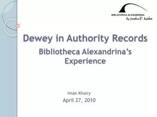 Dewey in Authority Records Bibliotheca Alexandrina’s Experience