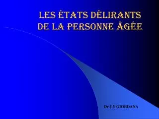 Les états délirants de la personne âgée