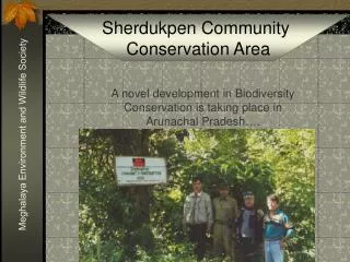 A novel development in Biodiversity Conservation is taking place in Arunachal Pradesh….