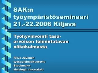 SAK:n työympäristöseminaari 21.-22.2006 Kiljava