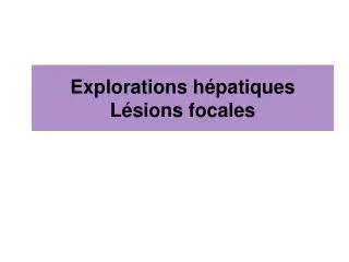explorations h patiques l sions focales