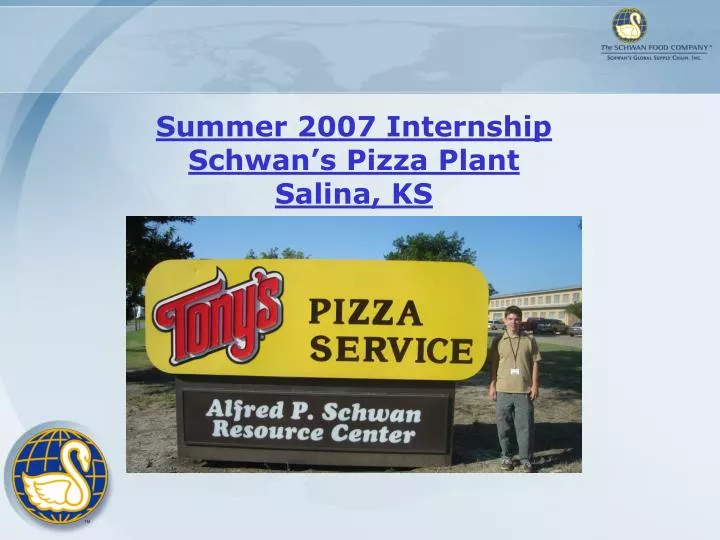 summer 2007 internship schwan s pizza plant salina ks