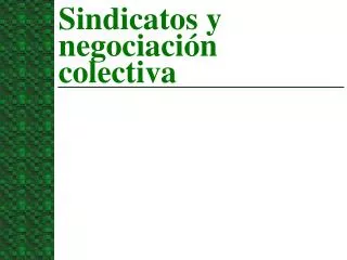 Sindicatos y negociación colectiva