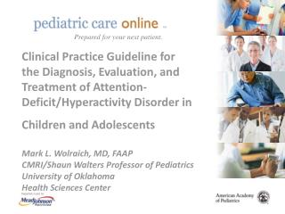 Clinical Practice Guideline for the Diagnosis, Evaluation, and Treatment of Attention-Deficit/Hyperactivity Disorder in