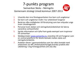 7-punkts program Samverkan Skola – Näringsliv Gemensam strategi Umeå kommun 2007-2013