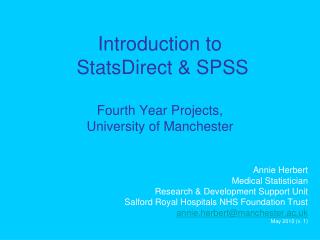 Introduction to StatsDirect &amp; SPSS Fourth Year Projects, University of Manchester
