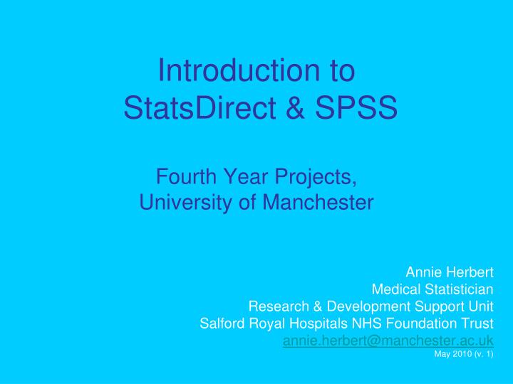introduction to statsdirect spss fourth year projects university of manchester