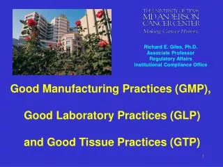 Good Manufacturing Practices (GMP), Good Laboratory Practices (GLP) and Good Tissue Practices (GTP)