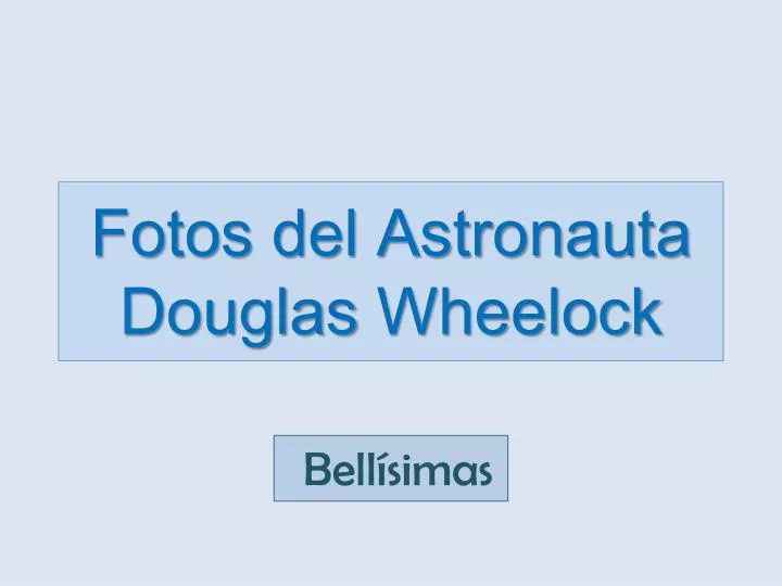fotos del astronauta douglas wheelock