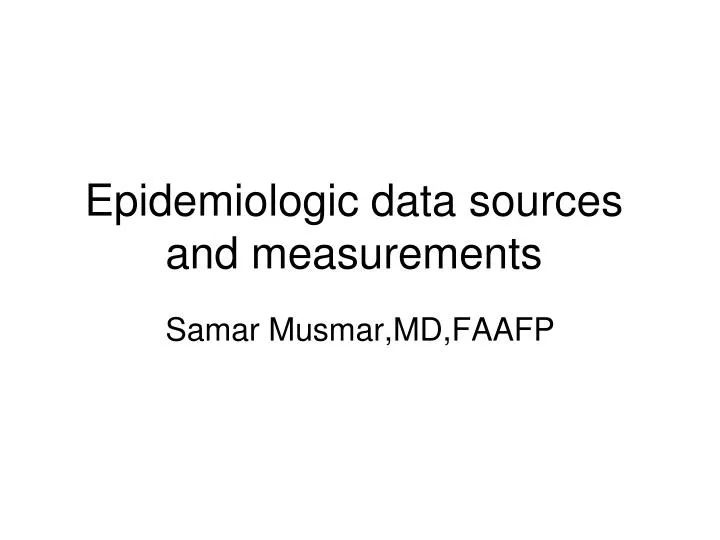 epidemiologic data sources and measurements