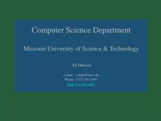 Computer Science Department Missouri University of Science &amp; Technology Ali Hurson e-mail: csdept@mst Phone: (573)