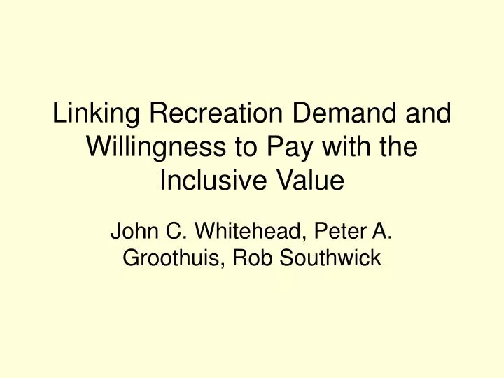 linking recreation demand and willingness to pay with the inclusive value