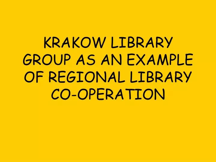 krakow library group as an example of regional library co operation