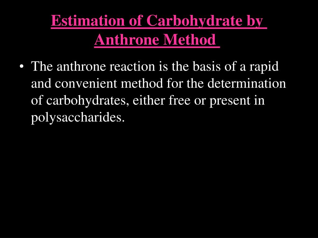 PPT - Estimation of Carbohydrate by Anthrone Method PowerPoint ...