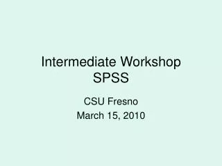 Intermediate Workshop SPSS