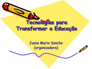 Tecnologias para Transformar a Educação