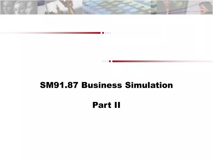 sm91 87 business simulation part ii