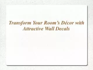 Transform Your Room???s D??cor with Attractive Wall Decals