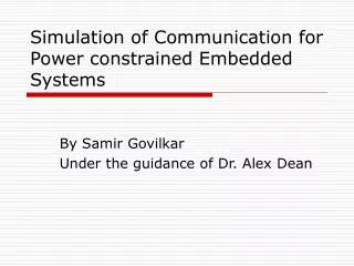 Simulation of Communication for Power constrained Embedded Systems