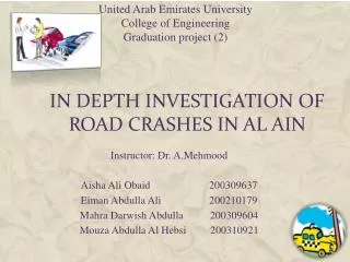 In Depth Investigation of Road Crashes in Al Ain