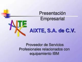 Presentación Empresarial AIXTE, S.A. de C.V.