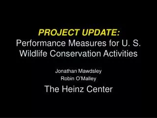 PROJECT UPDATE: Performance Measures for U. S. Wildlife Conservation Activities