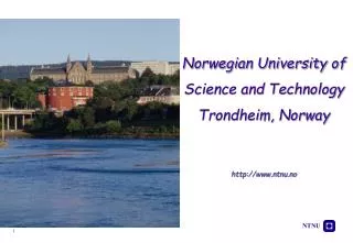 Norwegian University of Science and Technology Trondheim, Norway ntnu.no