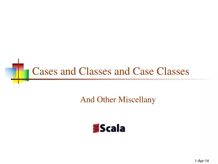 cases and classes and case classes