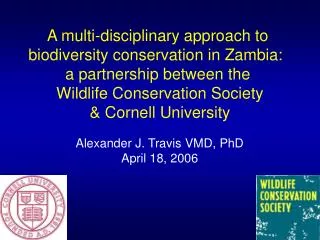 A multi-disciplinary approach to biodiversity conservation in Zambia: a partnership between the Wildlife Conservatio