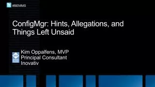 ConfigMgr : Hints, Allegations, and Things Left Unsaid