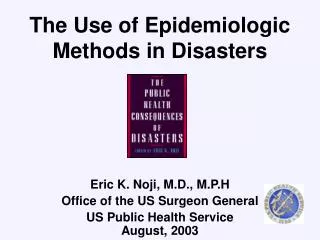 The Use of Epidemiologic Methods in Disasters