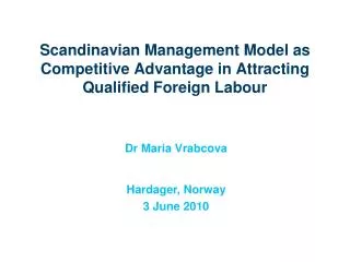 Scandinavian Management Model as Competitive Advantage in Attracting Qualified Foreign Labour