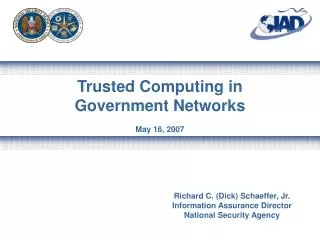 Trusted Computing in Government Networks May 16, 2007