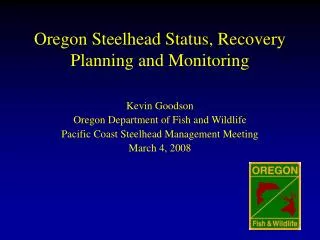 Oregon Steelhead Status, Recovery Planning and Monitoring
