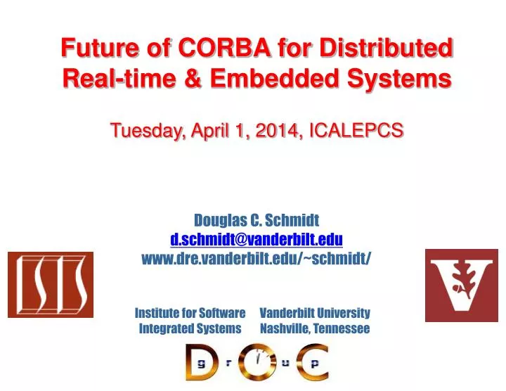 future of corba for distributed real time embedded systems tuesday april 1 2014 icalepcs