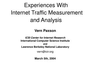 Experiences With Internet Traffic Measurement and Analysis