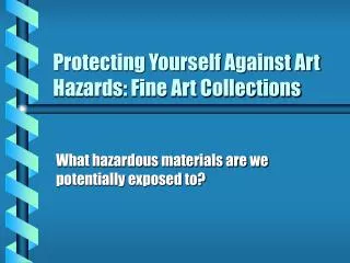 Protecting Yourself Against Art Hazards: Fine Art Collections