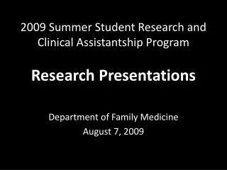 2009 Summer Student Research and Clinical Assistantship Program Research Presentations