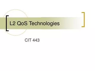 L2 QoS Technologies