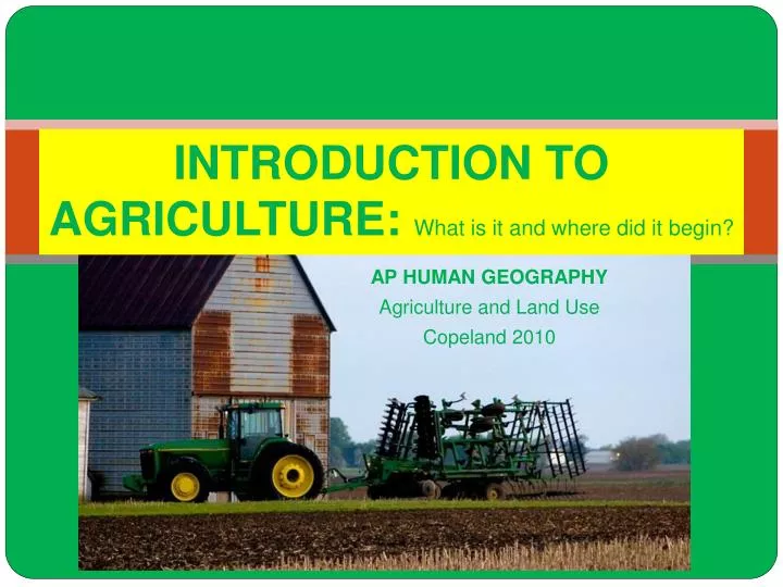 introduction to agriculture what is it and where did it begin
