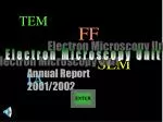 Electron Microscopy Unit Annual Report 2001/2002 - slide 1