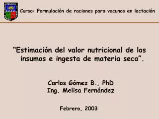 Carlos Gómez B., PhD Ing. Melisa Fernández