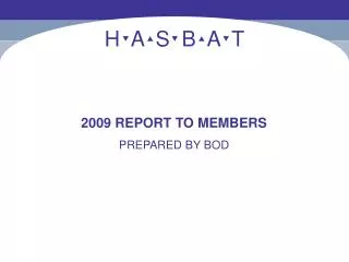 2009 REPORT TO MEMBERS PREPARED BY BOD