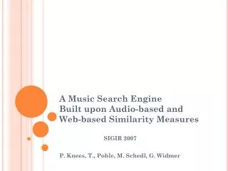 A Music Search Engine Built upon Audio-based and Web-based Similarity Measures