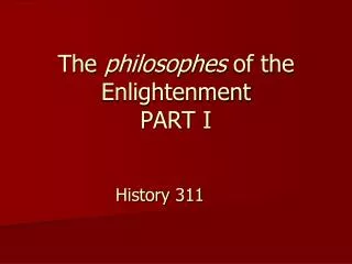 The philosophes of the Enlightenment PART I