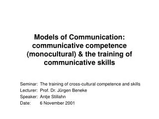 Models of Communication: communicative competence (monocultural) &amp; the training of communicative skills