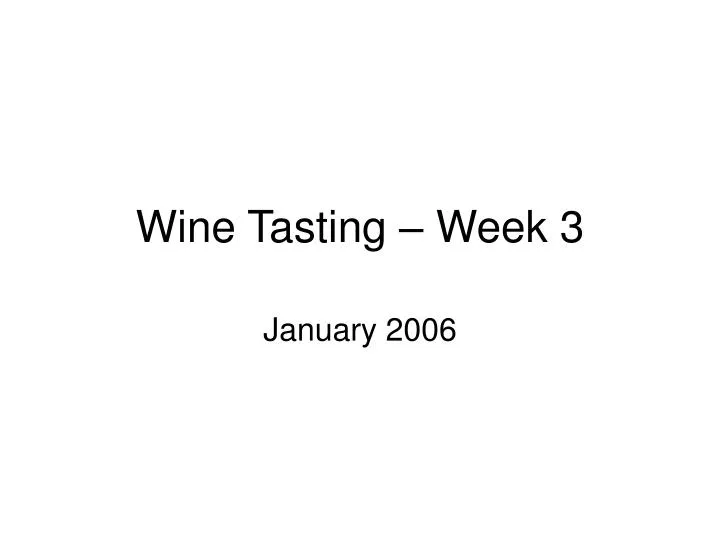 wine tasting week 3
