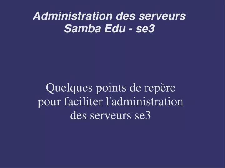 quelques points de rep re pour faciliter l administration des serveurs se3